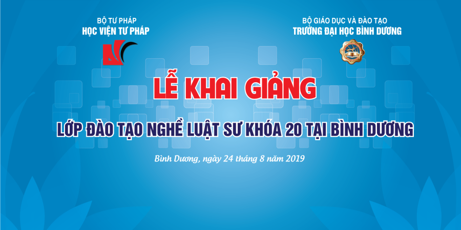 Thông báo nhập học lớp đào tạo nghề luật sư năm 2019 tại Đại học Bình Dương